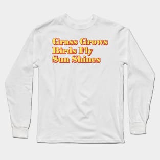 Grass Grows Long Sleeve T-Shirt